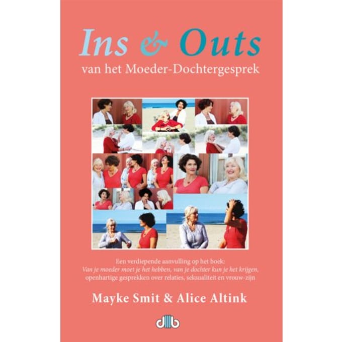 Ins & Outs Van Het Moeder-Dochtergesprek - Mayke Smit