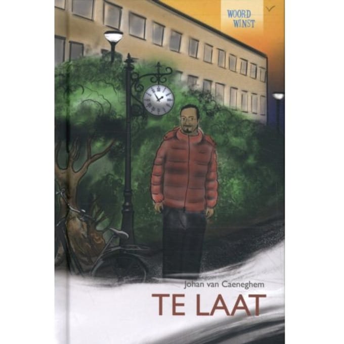 Te Laat - Woordwinst; Lezend Op Weg Naar A1 - Johan van Caeneghem