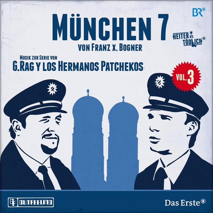 G.Rag Y Los Hermanos Patchekos - Heiter Bis Tödlich - München 7, Musik Zur Serie Vol. 3 (CD)