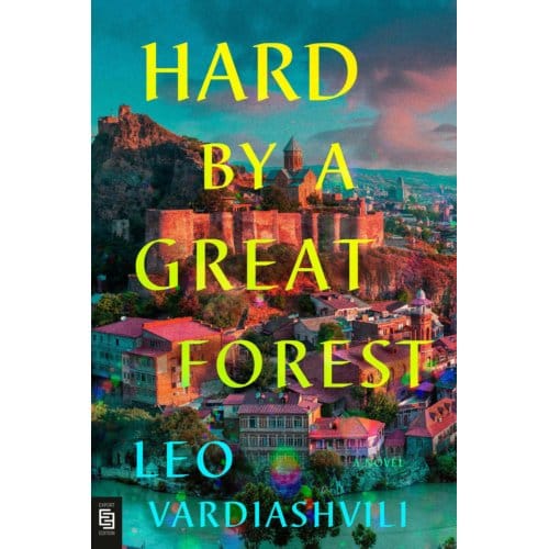 Hard By A Great Forest - Leo Vardiashvili