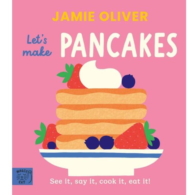 Jamie Oliver: Let's Make Pancakes - Jamie's Little Food Library - Jamie Oliver