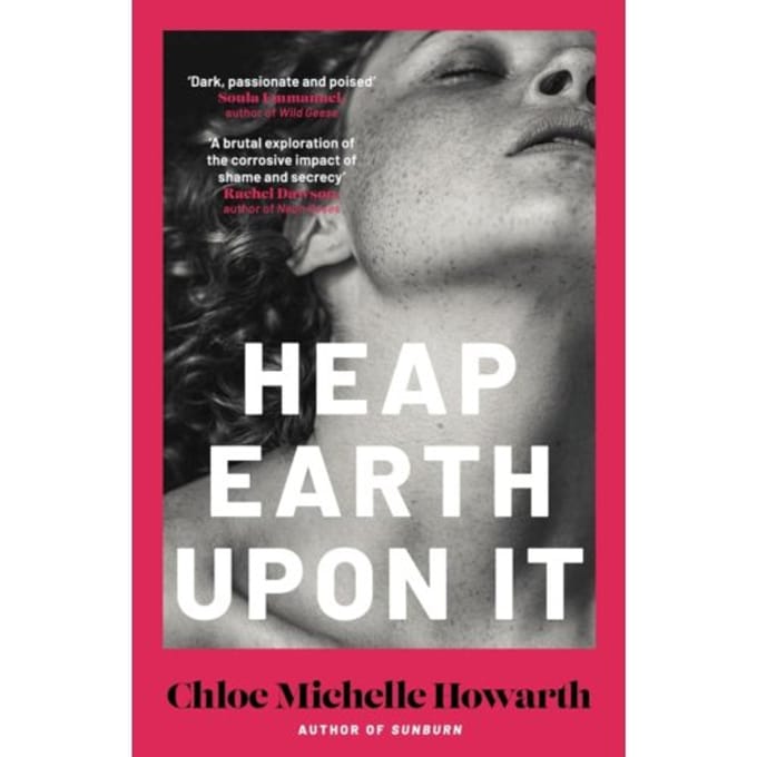 Heap Earth Upon It - Chloe Michelle Howarth