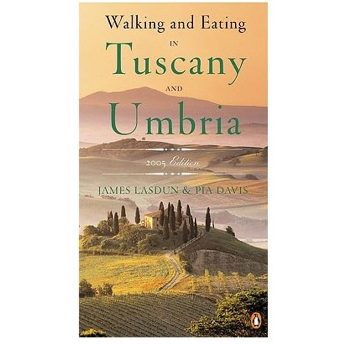 Walking And Eating In Tuscany And Umbria - James Lasdun