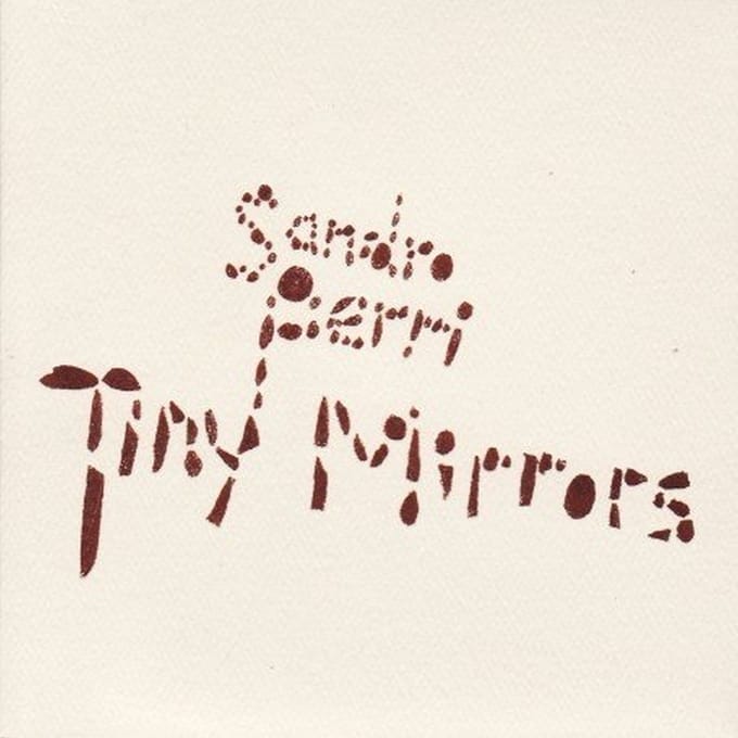 Sandro Perri - Tiny Mirrors (CD)
