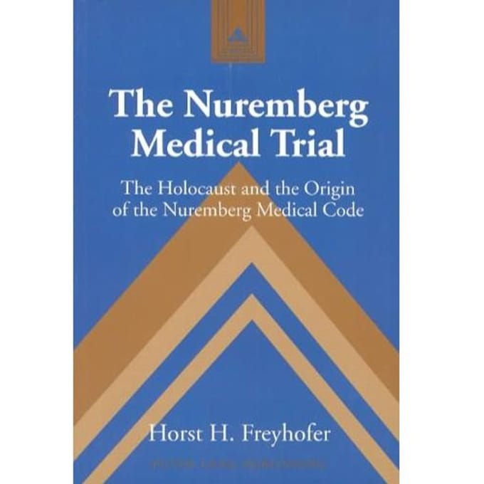 The Nuremberg Medical Trial - Horst H. Freyhofer