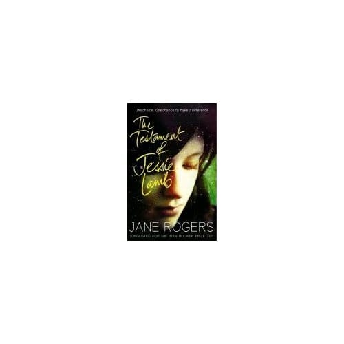 The Testament Of Jessie Lamb - Jane Rogers