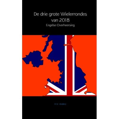 De Drie Grote Wielerrondes Van 2018 - H.V. Anderz