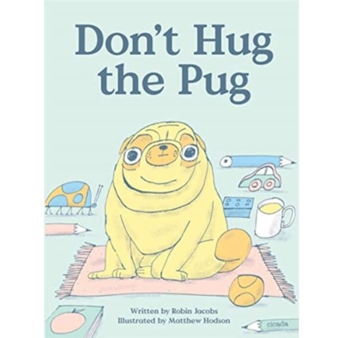 Don't Hug The Pug - Robin Jacobs