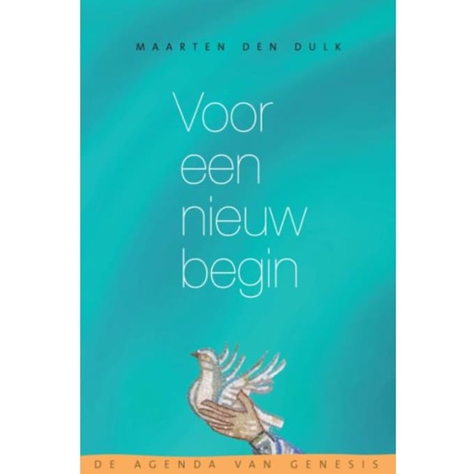 Voor Een Nieuw Begin - Maarten den Dulk
