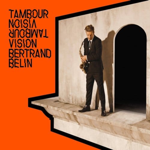Bertrand Belin - Tambour Vision