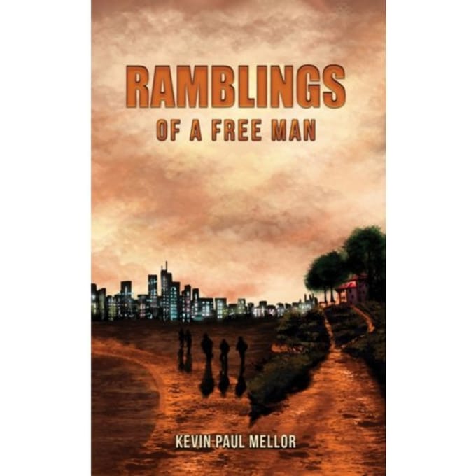 Ramblings Of A Free Man - Kevin Paul Mellor