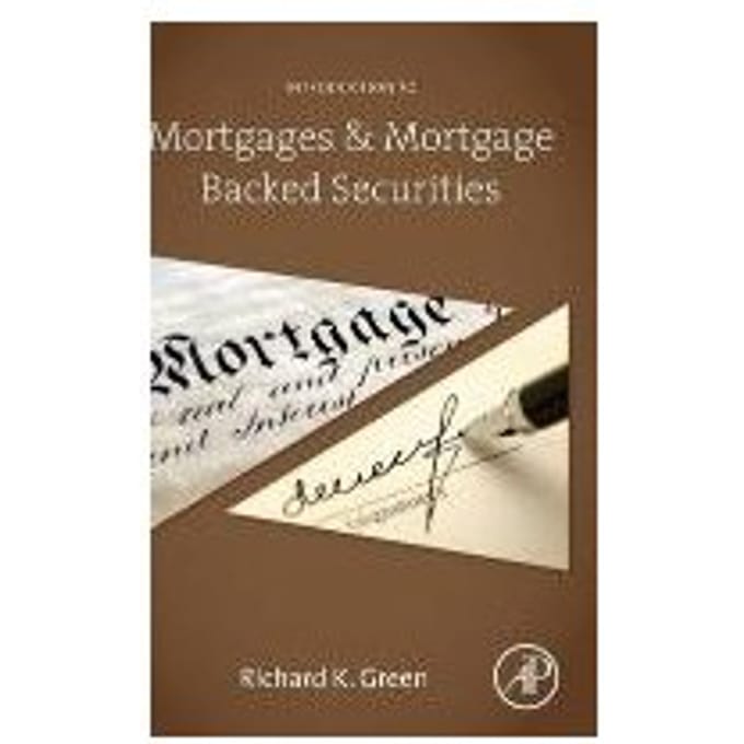 Introduction To Mortgages & Mortgage Backed Securities - Green, Richard