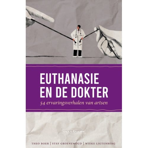 Euthanasie En De Dokter - Theo Boer