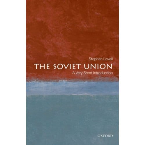 The Soviet Union: A Very Short Introduction - Stephen Lovell