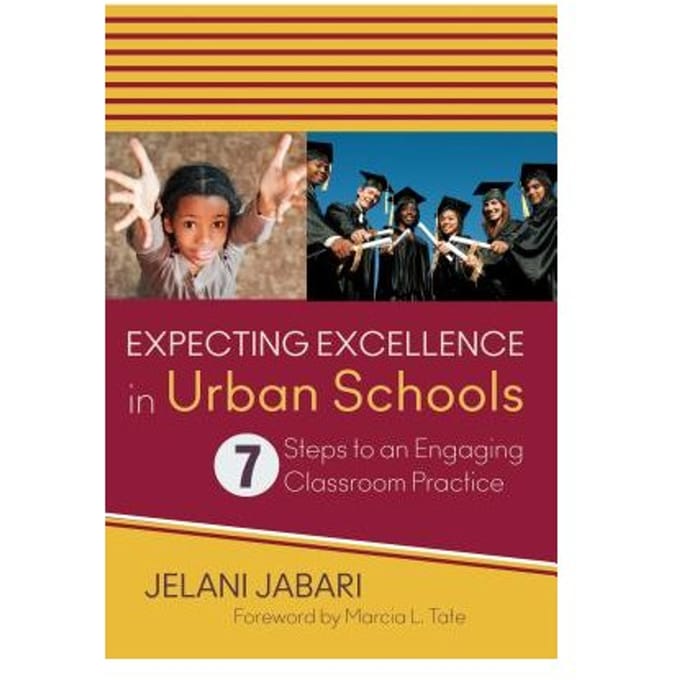Expecting Excellence In Urban Schools: 7 Steps To An Engaging Classroom Practice - Jabari