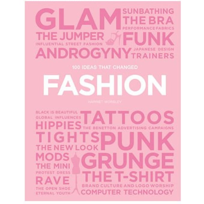 100 Ideas That Changed Fashion - Worsley, Harriet