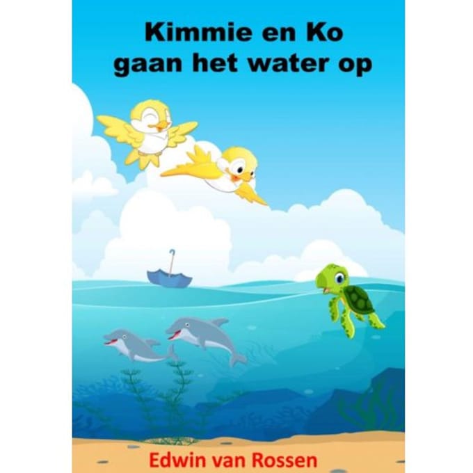 Kimmie En Ko Gaan Het Water Op - Edwin Van Rossen