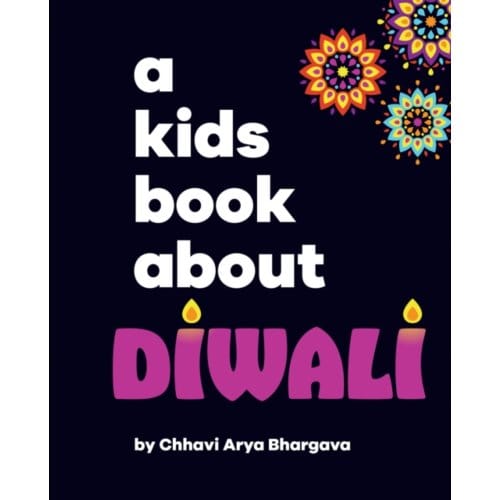 A Kids Book About Diwali - A Kids Book - Chhavi Arya Bhargava