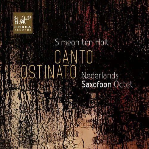 Nederlands Saxofoon Octet - Simeon ten Holt: Canto Ostinato (CD)
