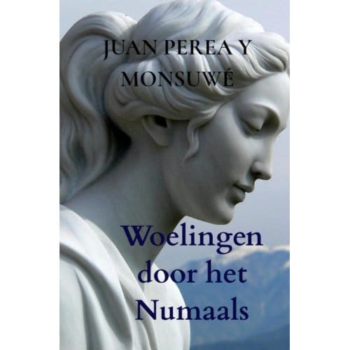 Woelingen Door Het Numaals - Juan Perea y Monsuwé