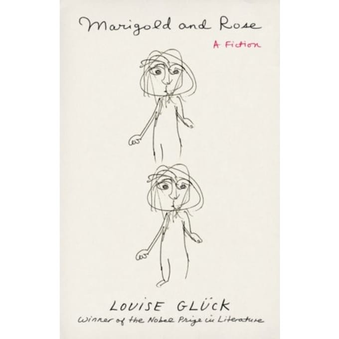 Marigold And Rose - Louise Gluck