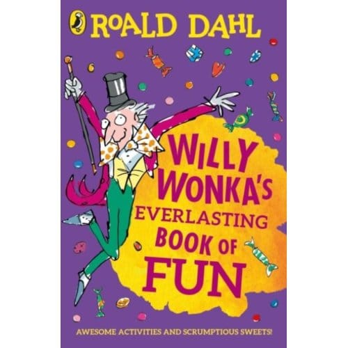 Willy Wonka's Everlasting Book Of Fun - Roald Dahl
