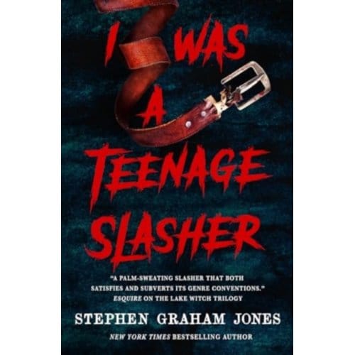 I Was A Teenage Slasher - Stephen Graham Jones