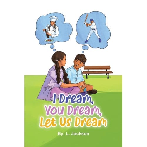 I Dream, You Dream, Let Us Dream! - Jackson, L
