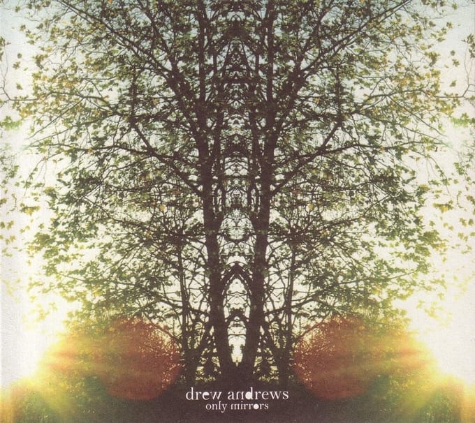 Drew Andrews - Only Mirrors (CD)