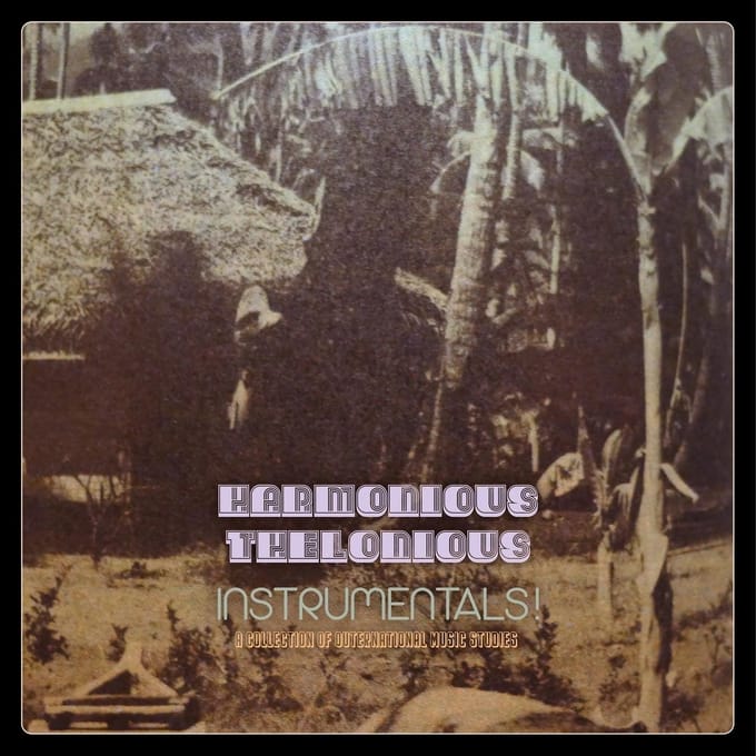 Harmonious Thelonious - Instrumentals! (A Collection Of Outernational Music Studies) (CD)