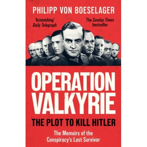 Operation Valkyrie - Philipp von Boeselager