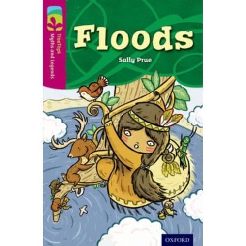 Oxford Reading Tree Treetops Myths And Legends: Level 10: Floods - Oxford Reading Tree Treetops - Sally Prue