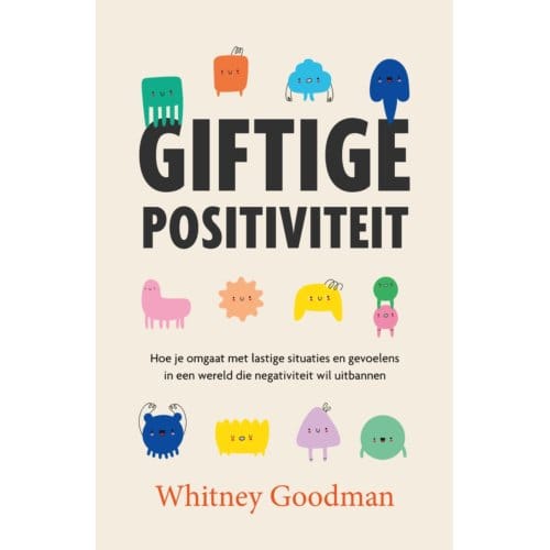 Giftige Positiviteit - Whitney Goodman
