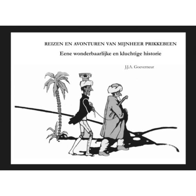 Reizen En Avonturen Van Mijnheer Prikkebeen - J.J.A. Goeverneur