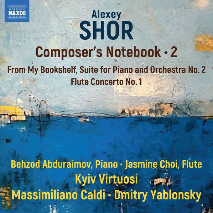 Behzod Abduraimov, Jasmine Choi, Kyiv Virtuosi, Massimiliano Caldi, Dmitry Yablonsky - Shor: Composer's Notebook, Vol. 2 (CD)
