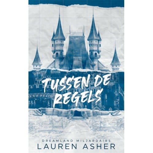 Tussen De Regels - Dreamland Miljardairs - Lauren Asher