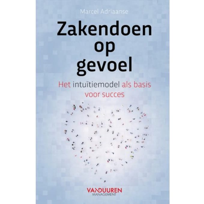 Zakendoen Op Gevoel - Marcel Adriaanse