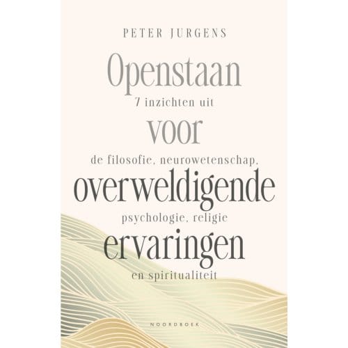 Openstaan Voor Overweldigende Ervaringen - Peter Jurgens