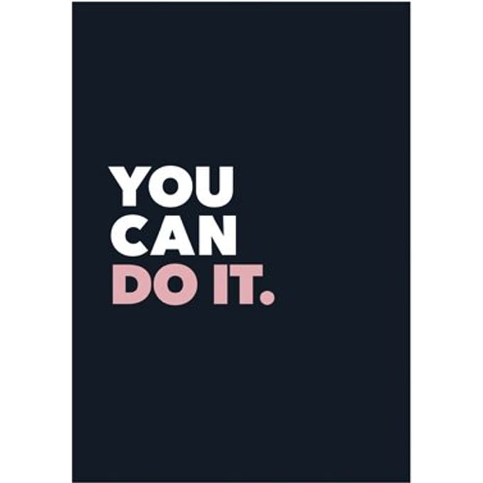 You Can Do It.