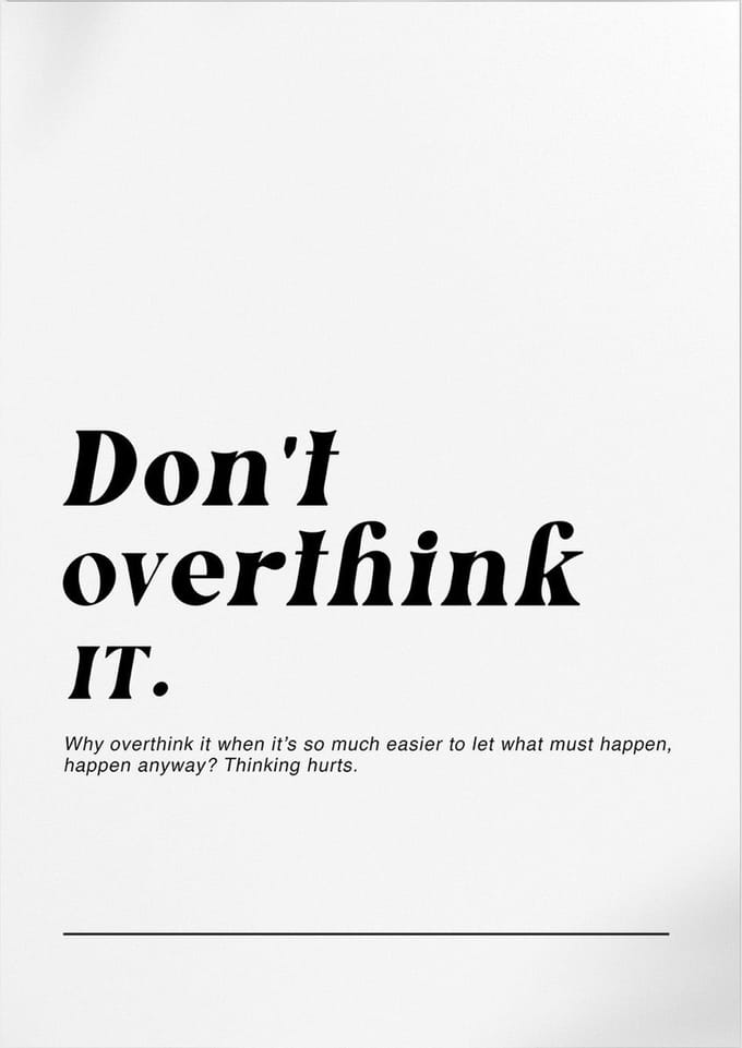 Dont Overthink It (Motivatie & Inspiratie) | Poster | A3: 30 x 40 cm