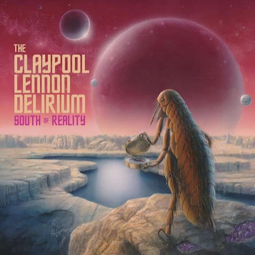South Of Reality - Claypool Lennon Delirium