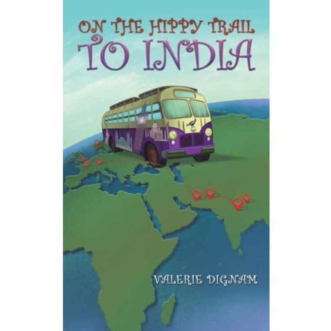 On The Hippy Trail To India - Valerie Dignam