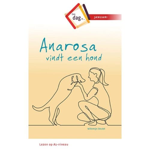 Anarosa Vindt Een Hond - Een Dag In .. - Willemijn Steutel
