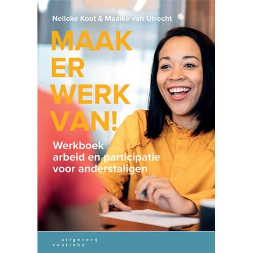 Maak Er Werk Van! - Nelleke Koot