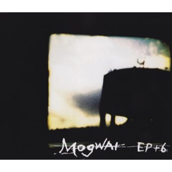 Mogwai - EP + 6 (CD)