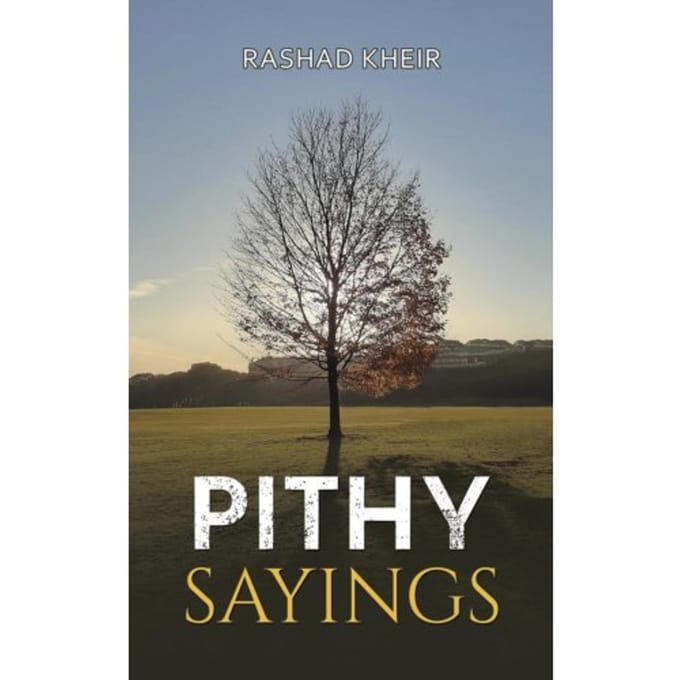 Pithy Sayings - Rashad Kheir