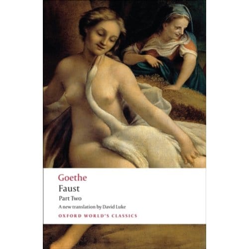 Faust: Part Two - Oxford World's Classics - J. W. von Goethe