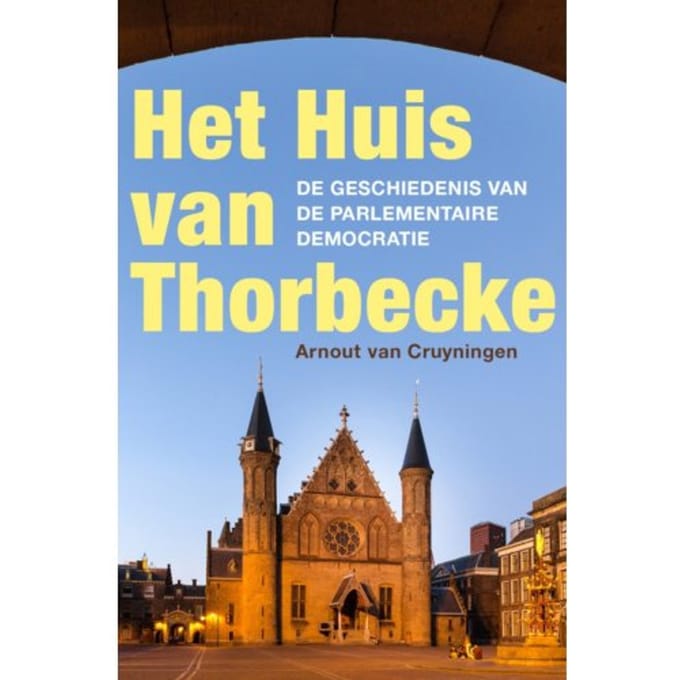 Het Huis Van Thorbecke - Arnout van Cruyningen