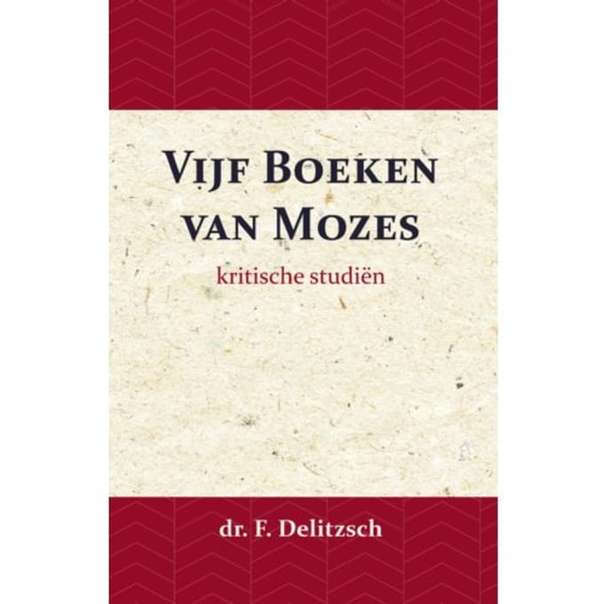 Kritische Studiën Over De Vijf Boeken Van Mozes - Franz Delitzsch