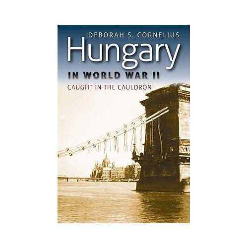 Hungary In World War Ii - Deborah S. Cornelius